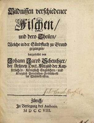 Bildnissen verschiedener Fischen, und dero Theilen, Welche in der Sündfluth zu Grund gegangen