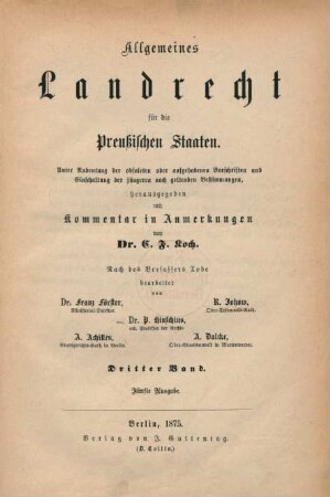 Bd. 3: Allgemeines Landrecht für die Preußischen Staaten : unter Weglassung der aufgehobenen Vorschriften und Einschaltung der jüngere noch geltenden Bestimmungen