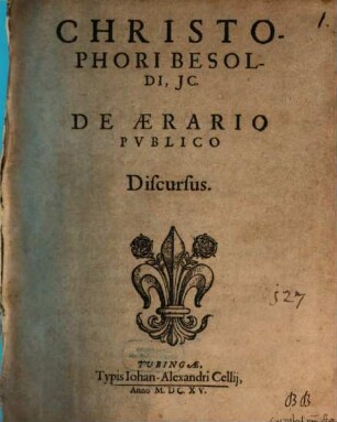 Christophori Besoldi, JC. De Aerario Pvblico Discursus