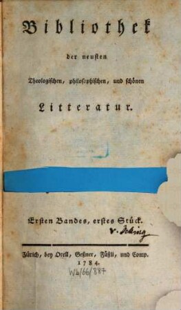 Bibliothek der neuesten theologischen, philosophischen, und schönen Litteratur. 1. 1784