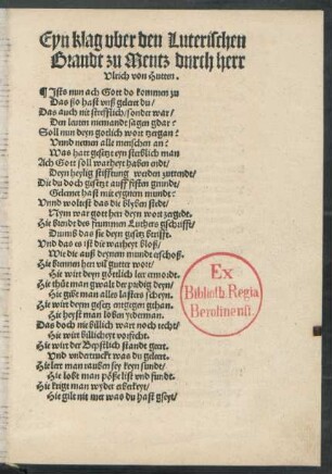 Eyn klag vber den Luterischen || Brandt zu Mentz durch herr || Vlrich von Hutten.|| ... ||