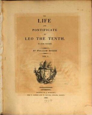 The life and pontificate of Leo the Tenth : in four volumes, 1