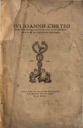 Divi Ioannis Chrysostomi Commentariorvm In Acta Apostolorvm Homiliae Qvinqvagintaqvinqve
