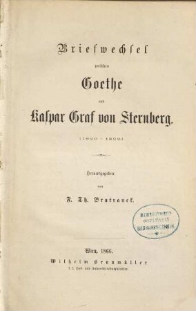 Briefwechsel zwischen Goethe und Kaspar Graf von Sternberg : (1820 - 1832)