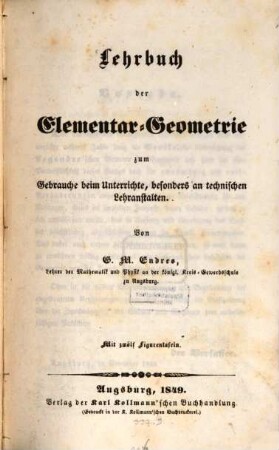Lehrbuch der Elementar-Geometrie zum Gebrauche beim Unterrichte, besonders an technischen Lehranstalten, 1