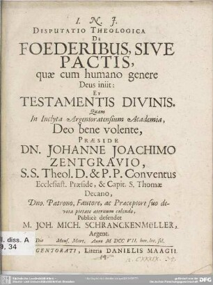 Disputatio Theologica De Foederibus, Sive Pactis, quae cum humano genere Deus iniit: Et Testamentis Divinis