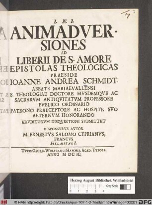 Animadversiones Ad Liberii De S. Amore Epistolas Theologicas Praeside Joanne Andrea Schmidt ... Eruditorum Disquisitioni Submittet Responsurus Autor M. Ernestus Salomo Cyprianus, Francus
