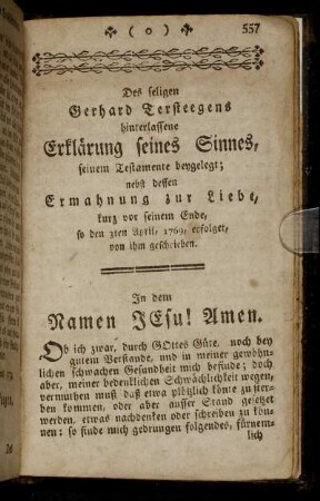 Des seligen Gerhard Tersteegens hinterlassene Erklärung seines Sinnes, seienm Testamente beygelegt;...