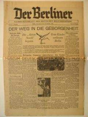Tageszeitung der britischen Militärbehörde für die Berliner Bevölkerung u.a. zur "Aktion Storch" (Evakuierung Berliner Kinder nach Nordwestdeutschland)