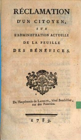 Reclamation d'un citoyen sur l'administration actuelle de la feuilles des Bénéfices
