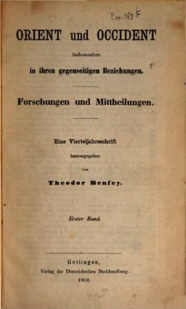 Orient und Occident insbesondere in ihren gegenseitigen Beziehungen : Forschungen u. Mittheilungen. 1. 1862