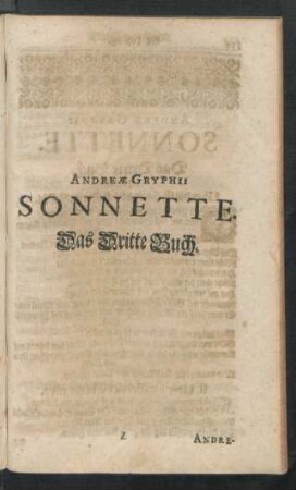 Andreae Gryphii Sonnette. Das Dritte Buch.