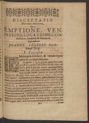 Disceptatio Decima Octava, De Emptione, Venditione, Locatione, Conductione, Societate & Mandato. Respondente Joanne Leubero Gorslebiensi Tyrig.
