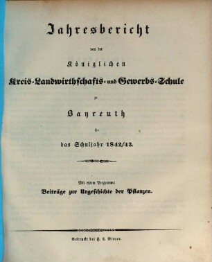 Jahresbericht von der Königlichen Kreis-Landwirthschafts- und Gewerbsschule zu Bayreuth für das Schuljahr .... 1842/43