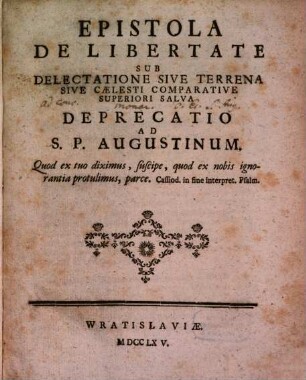 Epistola de libertate sub delectatione sive terrena sive caelesti ...