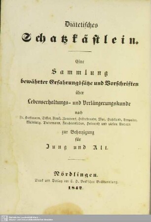 Diätetisches Schatzkästlein : ein Taschenbuch für Freunde eines gesunden, frohen und langen Lebens; mit einer Sammlung von sittlich-religiösen Denksprüchen und einem ausführlichen Sachregister