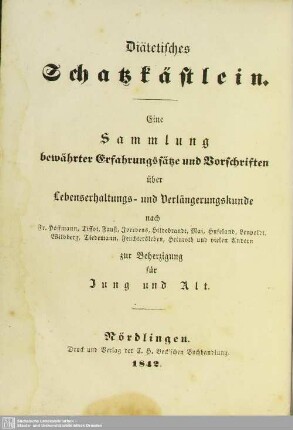 Diätetisches Schatzkästlein : ein Taschenbuch für Freunde eines gesunden, frohen und langen Lebens; mit einer Sammlung von sittlich-religiösen Denksprüchen und einem ausführlichen Sachregister