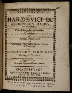 Oratiuncula De Hardevici IX. Archiepiscopi Magdeburgensis Vita, Rebus gestis & laudibus