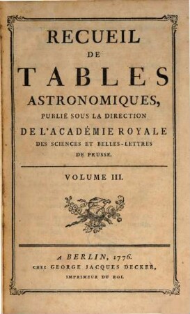 Recueil De Tables Astronomiques, Volume III.