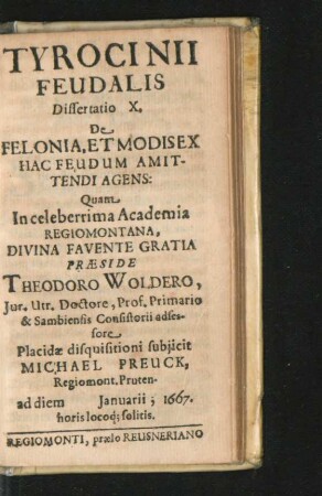 Dissertatio X. De Felonia, Et Modis Ex Hac Feudum Amittendi Agens. Michael Preuck.