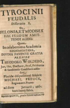 Dissertatio X. De Felonia, Et Modis Ex Hac Feudum Amittendi Agens. Michael Preuck.