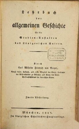 Lehrbuch der allgemeinen Geschichte für die Studien-Anstalten des Königreiches Baiern, 2