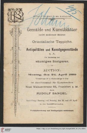 Nr. 495: Katalog / Rudolf Bangel: Versteigerung in Frankfurt a.M.: Gemälde und Kunstblätter meist moderner Meister : orientalische Teppiche : Antiquitäten und Kunstgegenstände u.A. : Auction: Montag, den 24. April 1899