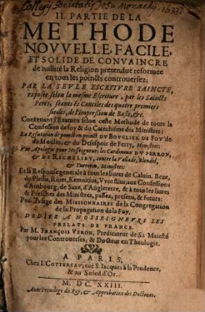 Méthode Novvelle, Facile, Et Solide De convaincre de nullité la Religion pretendue reformée en tous les poincts controuersez, II. Partie