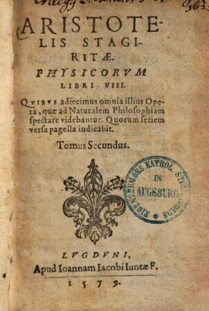 Physicorum libri VIII : quibus adjecimus omnia illius opera, quae ad naturalem philosophiam spectare videbantur, 2
