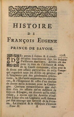 Histoire De François Eugene Prince de Savoie et de Piémont, Marquis de Saluces, Général en chef des Armées de Sa Majesté Impériale & Catholique, Premier Ministre d'Etat, Président du Conseil de Guerre, Gouverneur & Capitaine Général des Païs-Bas Autrichiens, Chevalier de l'Ordre de la Toison d'Or, &c, &c, &c, Tome Second