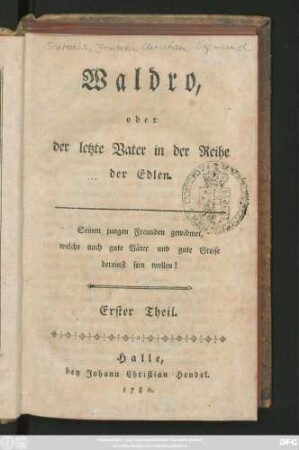 Theil 1: Waldro, oder der letzte Vater in der Reihe der Edlen