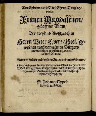 Der Erbarn und Viel-Ehren-Tugendreichen Frauen Magdalenen/ gebohrnen Wittin [...]