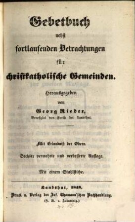 Gebetbuch nebst fortlaufenden Betrachtungen für christkathol. Gemeinden