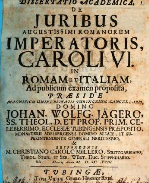 Dissertatio Academica, De Juribus Augustissimi Romanorum Imperatoris, Caroli VI. In Romam Et Italiam