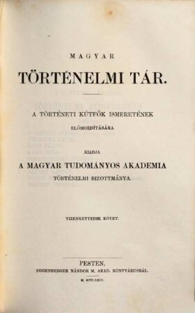 Magyar történelmi tár : a történelmi kútfők ismeretének előmozdítására. 12. 1863