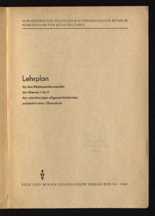 Lehrplan für den Mathematikunterricht der Klassen 1 bis 5 der zehnklassigen allgemeinbildenden polytechnischen Oberschule