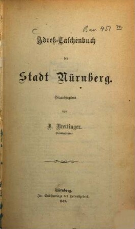 Adreß-Taschenbuch der Stadt Nürnberg Herausgegeben von J. Brettinger : 6 Abtheilungen in 1 vol