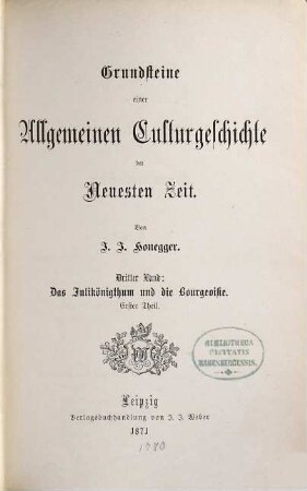 Grundsteine einer allgemeinen Culturgeschichte der neuesten Zeit, 3. Das Julikönigtum und die Bourgeoisie. T. 1.