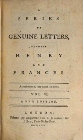 A Series Of Genuine Letters, Between Henry and Frances. Vol. VI.