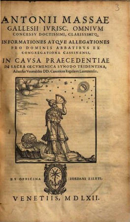 Antonii Massae Gallesii ... Informationes Atqve Allegationes Pro Dominis Abbatibvs Ex Congregatione Cassinensi, : in causa praecedentiae in sacra oecumenica Synodo Tridentina, Adversus Venerabiles DD. Canonicos Regulares Lateranenses