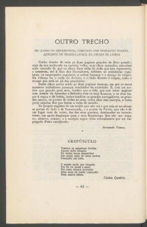 Outro trecho : Do "Livro de desasocego", composto por Bernardo Soares, ajudante de Guarda-Livros na cidade de Lisboa