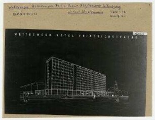 Wettbewerb Hotel-Komplex Berlin ("Hotel Friedrichstrasse"). Berlin, Mitte, Friedrichstraße/Clara-Zetkin-Strasse/Mittelstraße/Neustädtische Kirchstraße