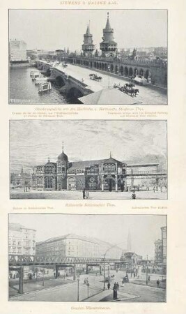 Oberbaumbrücke mit der Hochbahn u. Haltestelle Stralauer Thor ; Haltestelle Schlesisches Thor ; Oranien-Wienerstrasse