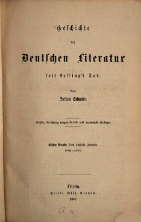 Geschichte der deutschen Literatur seit Lessing's Tod, 1. Das classische Zeitalter: 1781 - 1797