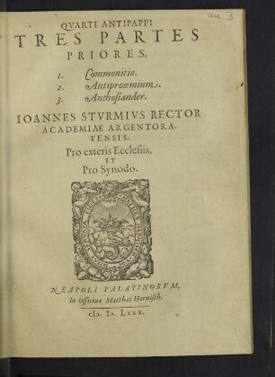 Quarti Antipappi Tres Partes Priores. 1. Commonitio. 2. Antiprooemium. 3. Anthosiander