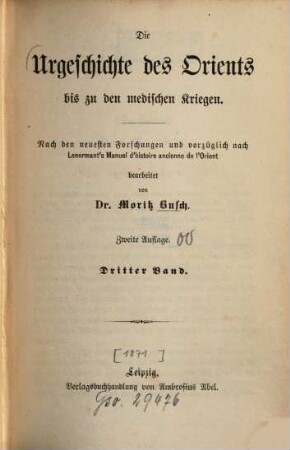 Die Urgeschichte des Orients bis zu den medischen Kriegen : Nach d. neuesten Forschungen u. vorzüglich nach Lenormant's Manuel d'histoire ancienne de l'Orient. [François Lenormant], 3