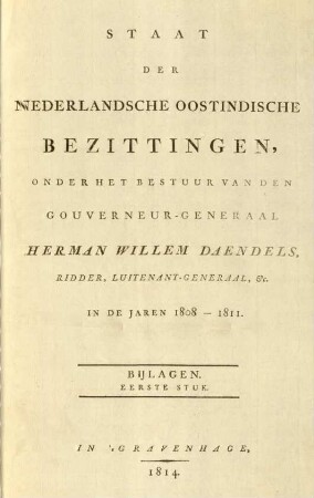 Bijlage, Stuk 1: Staat der Nederlandsche Oostindische bezittingen, onder het bestuur van den gouverneur-generaal Herman Willem Daendels, ridder, luitenant-generaal, enz. in de jaren 1808 - 1811