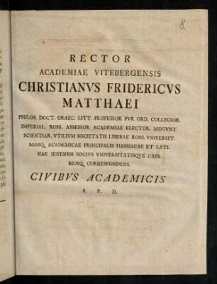 Rector Academiae Vitebergensis Christianus Fridericus Matthaei...