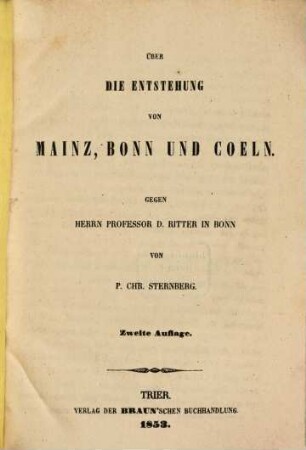 Über die Entstehung von Mainz, Bonn und Coeln in Bonn