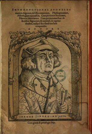Introductiones apotelesmaticae elegantes in Chyromantiam, Physiognomiam, Astrologiam naturalem, complexiones hominum, naturas planetarum ...